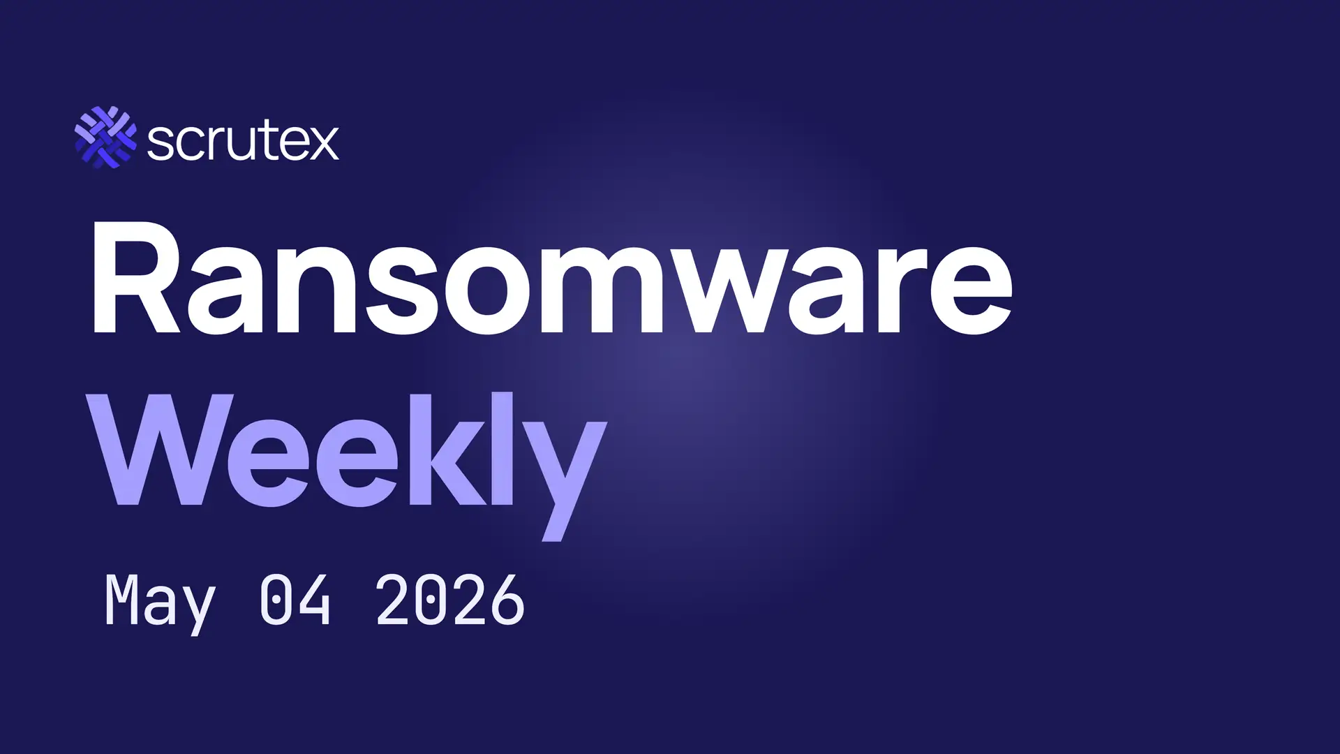 Ransomware Weekly: Top Groups and Trends, Week of May 4, 2026